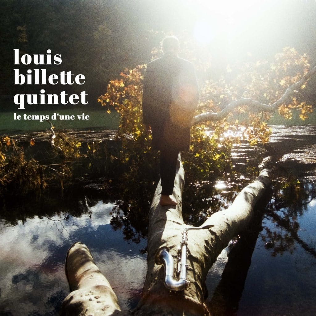 Pochette du CD Le Temps d'une vie, par le Louis Billette Quintet